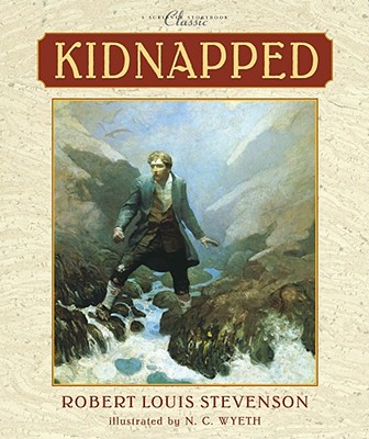 Kidnapped (Scribner Storybook Classics) By Robert  Louis Stevenson, N.C. Wyeth (Illustrator), Timothy Meis (Abridged by) Cover Image