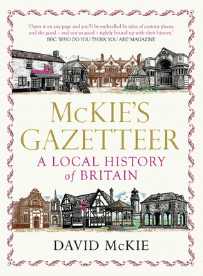 McKie's Gazetteer: A Local History of Britain By David McKie Cover Image