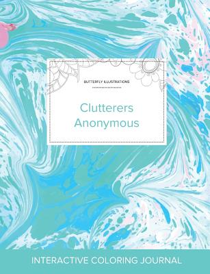 Adult Coloring Journal: Clutterers Anonymous (Butterfly Illustrations, Turquoise Marble) Cover Image