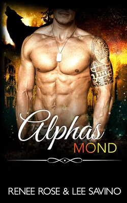 Alphas Mond By Renee Rose, Lee Savino Cover Image