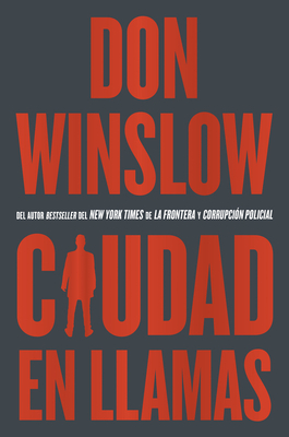 City on Fire \ Ciudad en llamas (Spanish edition) By Don Winslow Cover Image