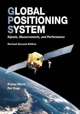 Global Positioning System: Signals, Measurements, and Performance (Revised Second Edition) Cover Image