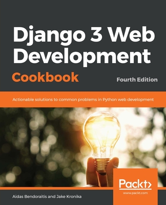 Django 3 Web Development Cookbook: Fourth Edition Cover Image