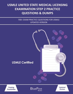 USMLE United State Medical Licensing Examination Step 2 Practice Questions & Dumps: 700+ Exam practice questions for USMLE Updated Version Cover Image