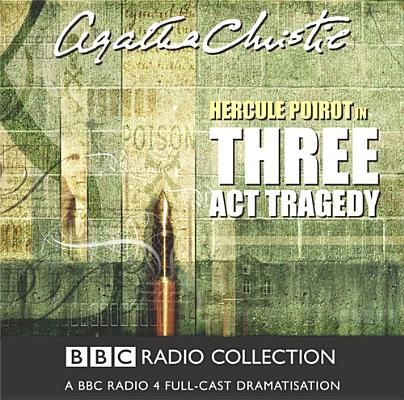 Three ACT Tragedy (Hercule Poirot Radio Dramas #1935)