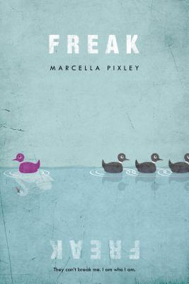Freak: A Novel By Marcella Pixley Cover Image