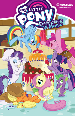 My Little Pony Omnibus Volume 6 By Katie Cook, Ted Anderson, Jeremy Whitley, Andy Price (Illustrator), Toni Kuusisto (Illustrator) Cover Image