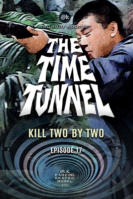 The Time Tunnel - Kill Two by Two