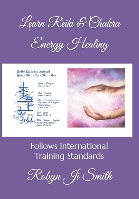 Learn Reiki & Chakra Energy Healing: Follows International Training Standards (Manifest a Happy Healthy Life #2)
