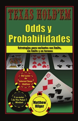Texas Holdem Odds y Probabilidades: Estrategias de partidas con límite, sin límite y en torneos Cover Image
