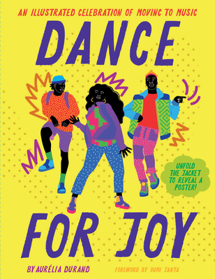 Dance for Joy: An Illustrated Celebration of Moving to Music By Aurelia Durand, Oumi Janta (Foreword by) Cover Image