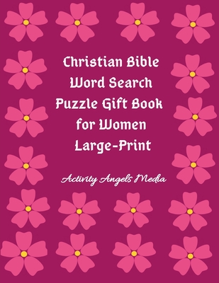 Christian Bible Word Search Puzzle Gift Book for Women Large Print: Bible Word Search Puzzles Book Gift for Mothers (Moms, Seniors, Grandmothers & Gir Cover Image