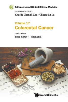 Evidence-Based Clinical Chinese Medicine - Volume 17: Colorectal Cancer Cover Image