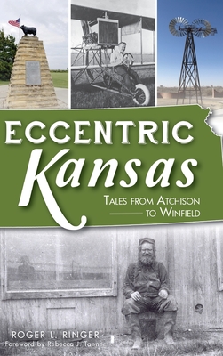 Eccentric Kansas: Tales from Atchison to Winfield Cover Image