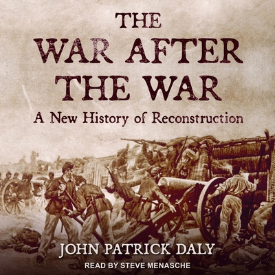 The War After the War: A New History of Reconstruction Cover Image
