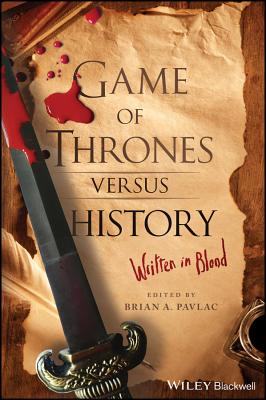 Game of Thrones Versus History: Written in Blood Cover Image