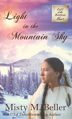Light in the Mountain Sky By Misty M. Beller Cover Image