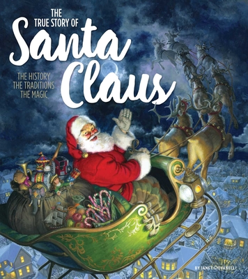 The True Story of Santa Claus: The History, The Traditions, The Magic Cover Image
