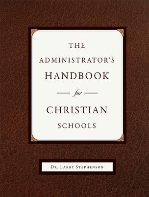 The Administrator's Handbook for Christian Schools Cover Image