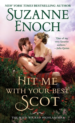 Hit Me With Your Best Scot (The Wild Wicked Highlanders #3) By Suzanne Enoch Cover Image