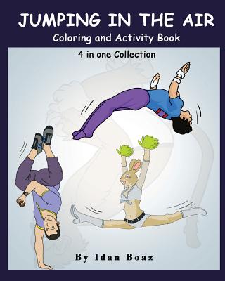 Jumping in The Air: Coloring & Activity Book: IB has authored various of Books which giving to children the values of physical arts. Relat Cover Image