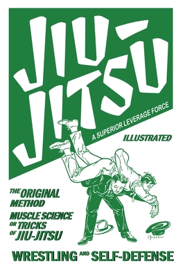 Jiu-Jitsu: A Superior Leverage Force: Muscle Science Tricks of Jiu Jitsu Cover Image