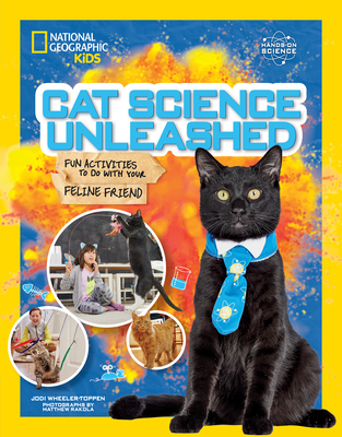 Cat Science Unleashed: Fun activities to do with your feline friend By Jodi Wheeler-Toppen Cover Image