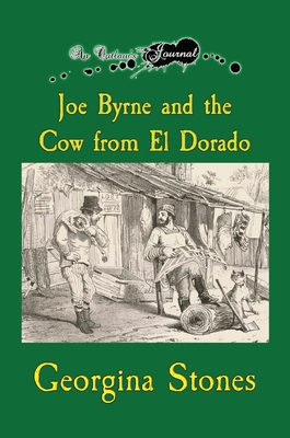 An Outlaw's Journal: Joe Byrne and the Cow from El Dorado By Georgina Stones, Aidan Phelan (Illustrator) Cover Image
