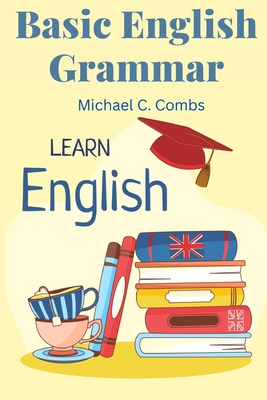 Basic English Grammar: A to Z Elementary English Course Cover Image