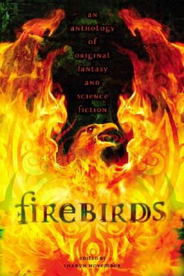 Firebirds: An Anthology of Original Fantasy and Science Fiction Cover Image