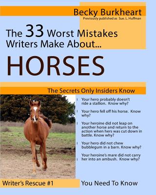 The 33 Worst Mistakes Writers Make About Horses (Write It Right #1)