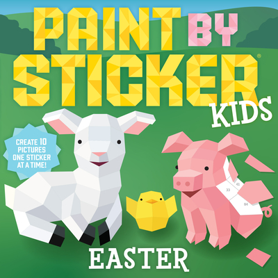 Paint by Sticker Kids: Easter: Create 10 Pictures One Sticker at a Time! Cover Image
