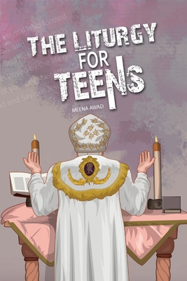 The Liturgy for Teens By Meena Awad Cover Image