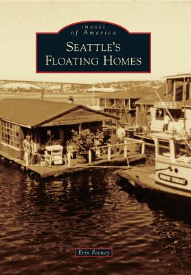 Seattle's Floating Homes (Images of America)