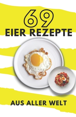 69 Eier Rezepte aus aller Welt Cover Image