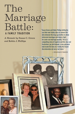 The Marriage Battle: A Family Tradition By Susan C. Green, Robin J. Phillips Cover Image