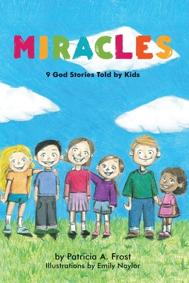 Miracles: Nine God Stories Told by Kids Cover Image