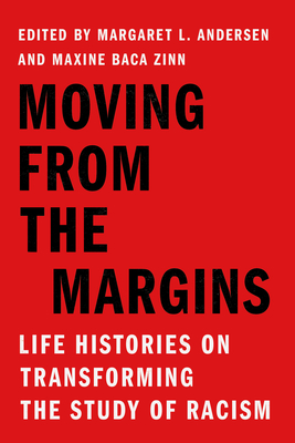 Moving from the Margins: Life Histories on Transforming the Study of Racism (Stanford Studies in Comparative Race and Ethnicity)