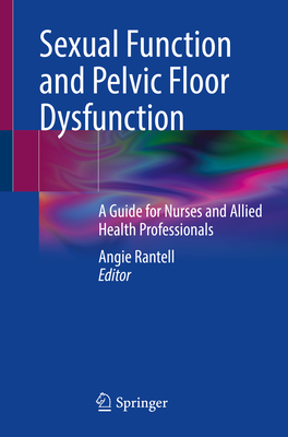 Sexual Function and Pelvic Floor Dysfunction: A Guide for Nurses and Allied Health Professionals Cover Image
