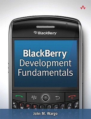 Blackberry Development Fundamentals By John M. Wargo Cover Image