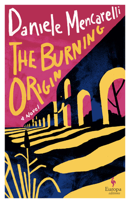 The Burning Origin By Daniele Mencarelli, Octavian Macewen (Translator) Cover Image