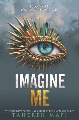 Cover for Imagine Me (Shatter Me #6)