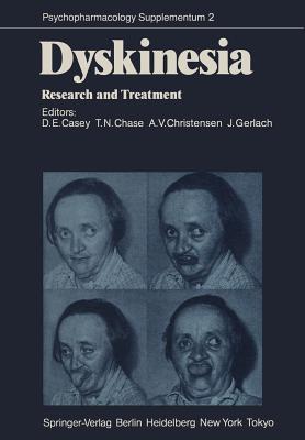 Dyskinesia: Research and Treatment (Psychopharmacology #2) By D. E. Casey (Editor), T. N. Chase (Editor), A. V. Christensen (Editor) Cover Image
