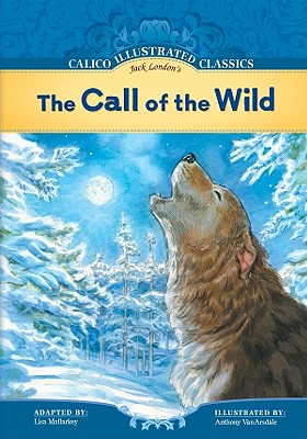Call of the Wild (Calico Illustrated Classics)