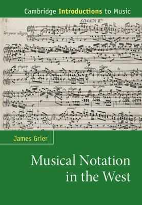Musical Notation in the West (Cambridge Introductions to Music)
