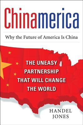Chinamerica: The Uneasy Partnership That Will Change the World Cover Image