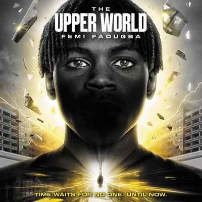The Upper World By Femi Fadugba, Weruche Opia (Read by), Tom Moutchi (Read by) Cover Image