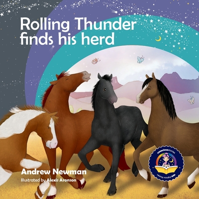 Rolling Thunder Finds His Herd: Reducing kids' anxiety in new environments (Conscious Stories #16)