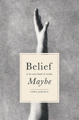 Belief Is Its Own Kind of Truth, Maybe Cover Image
