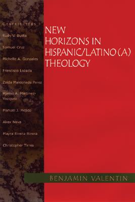 New Horizons in Hispanic/Latino(a) Theology By Benjamín Valentín (Editor) Cover Image